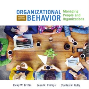 Organizational Behavior Managing People and Organizations 12th Edition by Ricky W. Griffin