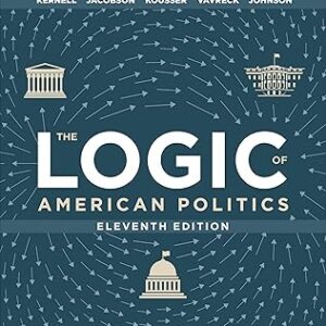 The Logic of American Politics 11th Edition by Samuel Kernell