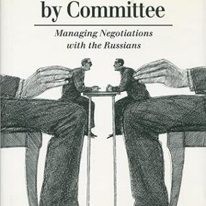 Arms Control by Committee Managing Negotiations with the Russians