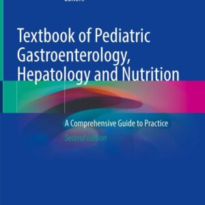 Textbook of Pediatric Gastroenterology, Hepatology and Nutrition