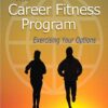 The Career Fitness Program Exercising Your Options 11th Edition
