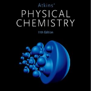 Atkins' Physical Chemistry 11th Edition by Peter Atkins