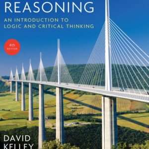 The Art of Reasoning An Introduction to Logic and Critical Thinking 4th Edition