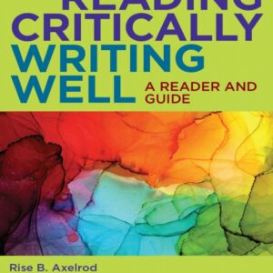 Reading Critically Writing Well A Reader and Guide 13th Edition