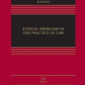 Ethical Problems in the Practice of Law (Aspen Casebook Series) 5th