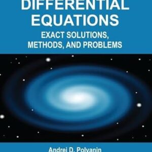 Handbook of Ordinary Differential Equations Exact Solutions, Methods, and Problems?3rd Edition