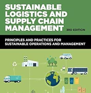 Sustainable Logistics and Supply Chain Management Principles 3rd