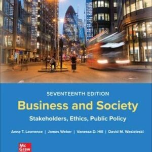 Business and Society Stakeholders, Ethics, Public Policy 17th Edition
