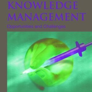 Clinical Knowledge Management Opportunities and Challenges by Rajeev K. Bali