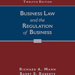 Business Law and the Regulation of Business 12th Edition