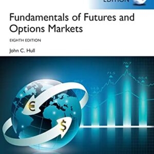 Fundamentals of Futures and Options Markets, 8th Global Edition by John C. Hull
