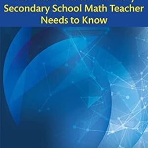 The Mathematics That Every Secondary School Math Teacher Needs to Know 2nd by Alan Sultan