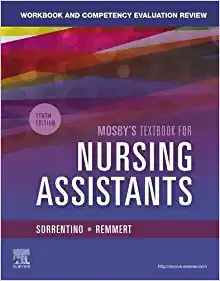 Workbook and Competency Evaluation Review for Mosbys Textbook for Nursing Assistants by Sheila A. Sorrentino, Leighann Remmert, Relda T. Kelly