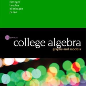 College Algebra Graphs and Models 6th Edition by Marvin L. Bittinger