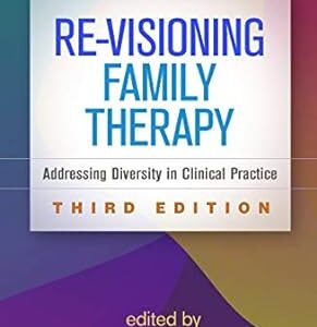 Re-Visioning Family Therapy Addressing Diversity in Clinical Practice 3rd Edition
