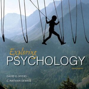 Exploring Psychology 10th Edition by David G. Myers and Nathan DeWall