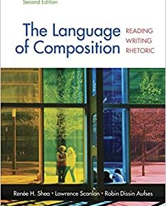 The Language of Composition 2nd Edition by Renee Shea