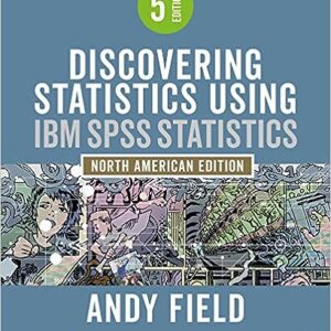 Discovering Statistics Using IBM SPSS Statistics 5th Edition by Andy Field