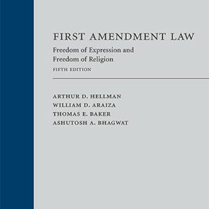 First Amendment Law Freedom of Expression and Freedom of Religion 5th Edition