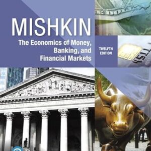 The Economics of Money, Banking and Financial Markets 12th Edition
