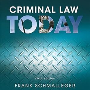 Criminal Law Today  6th Edition by Frank Schmalleger