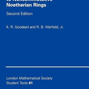 An Introduction to Noncommutative Noetherian Rings 2nd Edition by K. R. Goodearl
