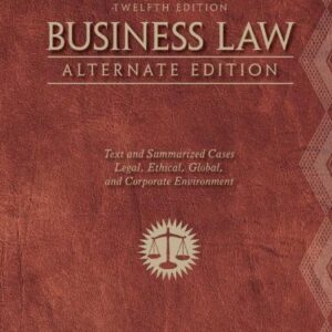 Business Law Alternate Edition Text and Summarized Cases 12th Edition