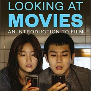 Looking at Movies An Introduction to Film 7e 7th Edition