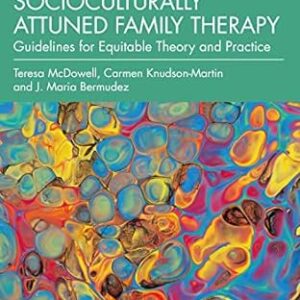 Socioculturally Attuned Family Therapy Guidelines for Equitable Theory and Practice 2nd Edition