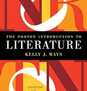 The Norton Introduction to Literature with 2016 MLA Update (Shorter 12th Edition) by Kelly J. Mays