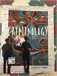 Criminology The Core 7th Edition by Larry J. Siegel
