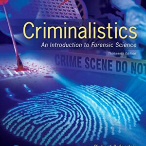 Criminalistics An Introduction to Forensic Science 13th Edition by Richard Saferstein