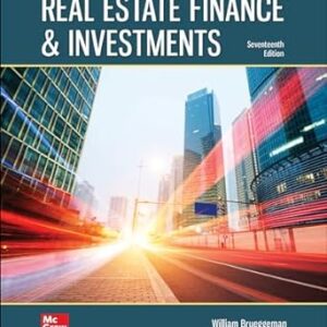 Real Estate Finance & Investments 17th Edition by William Brueggeman