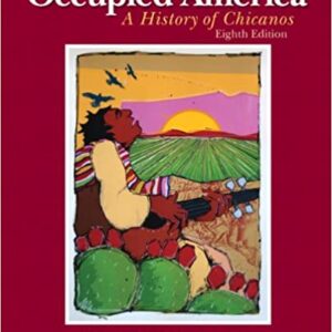 Occupied America A History of Chicanos 8th Edition by Rodolfo F. Acuna