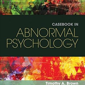 Casebook in Abnormal Psychology 5th Edition by Timothy A. Brown