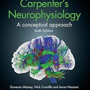 Carpenter's Neurophysiology A Conceptual Approach 6th Edition