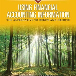 Using Financial Accounting Information The Alternative to Debits and Credits 10th Edition