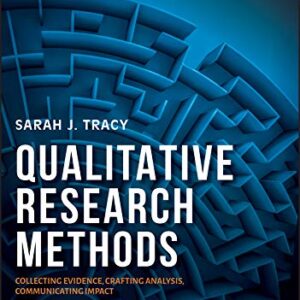 Qualitative Research Methods Collecting Evidence, Crafting Analysis, Communicating Impact 2e 2nd Edition