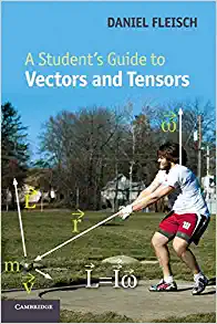 A Student's Guide to Vectors and Tensors 1st Edition by Daniel Fleisch