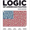 The Logic of American Politics 10th Edition