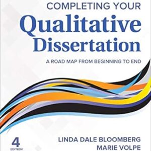 Completing Your Qualitative Dissertation A Road Map From Beginning to End 4th Edition