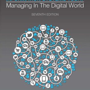 Information Systems Today Managing in the Digital World 7th Edition by Joe Valacich
