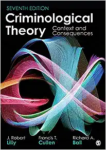 Criminological Theory Context and Consequences 7th Edition by J. Robert Lilly