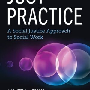 Just Practice A Social Justice Approach to Social Work 4th Edition