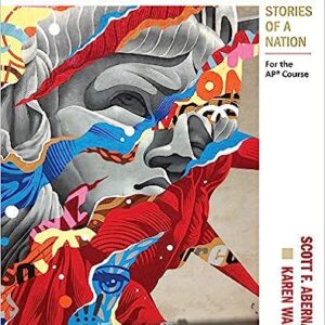 American Government Stories of a Nation For the AP Course 1st Edition by Scott Abernathy