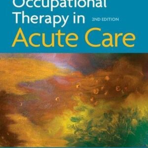 Occupational Therapy in Acute Care, 2nd Ed._nodrm