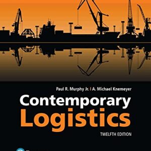 Contemporary Logistics 12th Edition by Paul R. Murphy Jr.