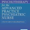 Psychotherapy For The Advanced Practice Psychiatric Nurse A How-To Guide For Evidence-Based Practice 3rd Edition