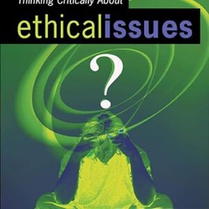 Thinking Critically About Ethical Issues 9th Edition
