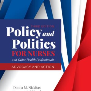 Donna M Nickitas (editor)_ Veronica D Feeg (editor)_ Donna J Middaugh (editor) - Policy and politics for nurses and other health professionals _ advocacy and action (2020)
